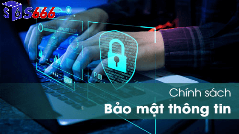 Chính sách bảo mật của S666