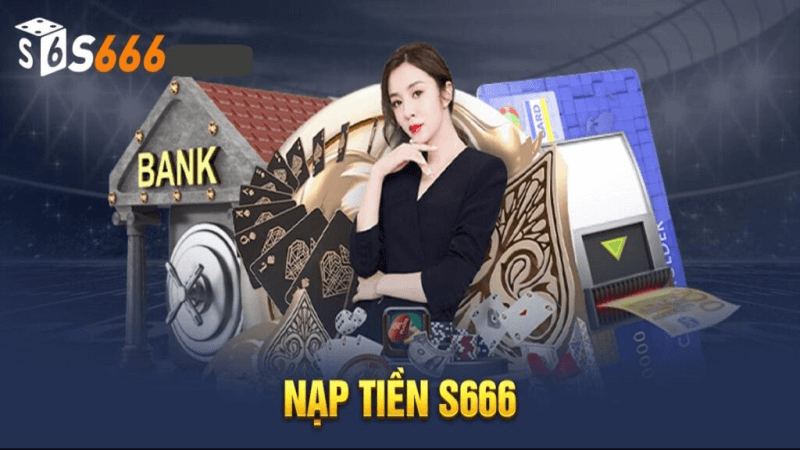 Cách nạp tiền S666