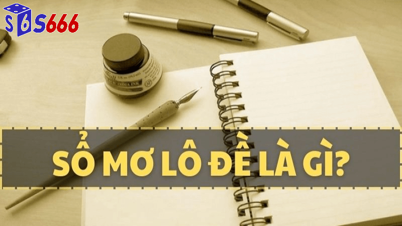 Cách sử dụng sổ mơ lô đề một cách chính xác
